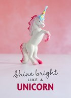 shine bright like a unicorn